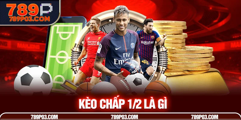 Kèo chấp 1/2 là gì?
