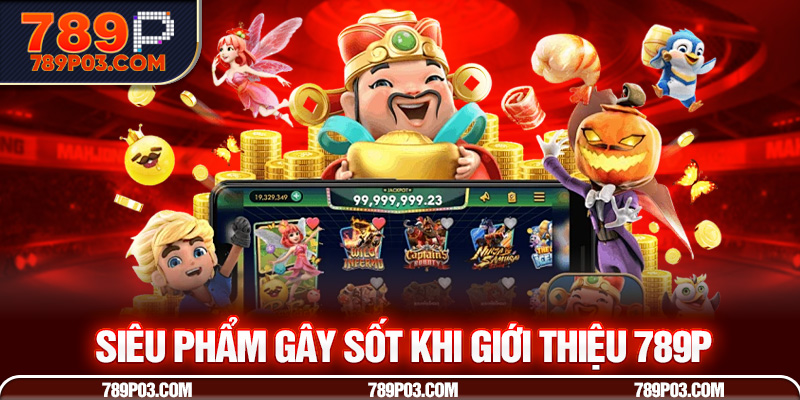 Siêu phẩm gây sốt khi giới thiệu 789P