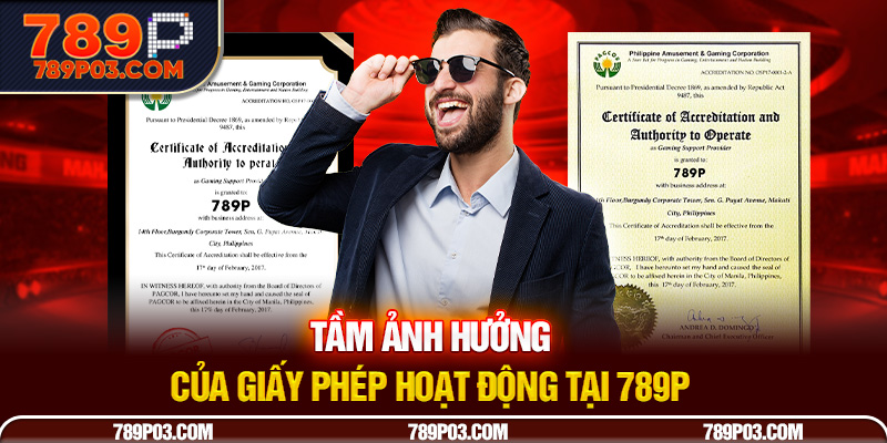 Tầm ảnh hưởng của giấy phép hoạt động tại 789P