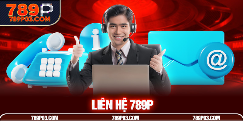 Nguyên do người chơi nên liên hệ 789P Nguyên do người chơi nên liên hệ 789P
