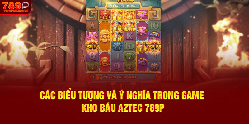 Các biểu tượng và ý nghĩa trong game kho báu aztec 789P